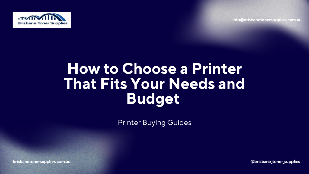 how-to-choose-a-printer-that-fits-your-needs-and-budget