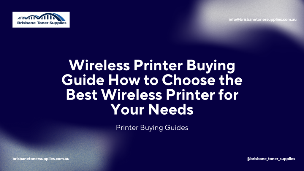 wireless-printer-buying-guide-how-to-choose-the-best-wireless-printer-for-your-needs